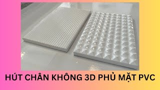 HÚT CHÂN KHÔNG 3D TRÊN PHÔI MDF KẾT QUẢ THẾ NÀO? HOLZTEK HT-2580E