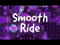 [ALERT'S FIRST RATED LEVEL] Smooth Ride by: TheL2rty (Easy Demon)