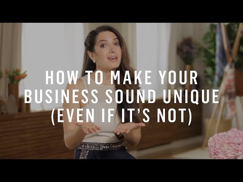 How To Make Your Business Sound Unique (Even If It’s Not)