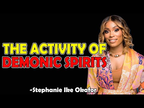 The Activity of Demonic Spirits - Stephanie Ike Okafor 2025