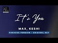 It's you - Max, Keshi (Original Key Karaoke) - Piano Instrumental Cover with Lyrics
