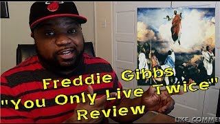 Freddie Gibbs - You Only Live Twice (Review)