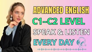 Practice English Every Day | Advanced C1–C2 English Shadowing