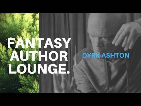 The Fantasy Author Lounge #1 - Dyrk Ashton