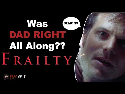 Frailty Explained: Was It MADNESS or GOD?