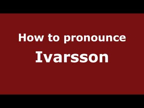 How to Pronounce Ivarsson - PronounceNames.com