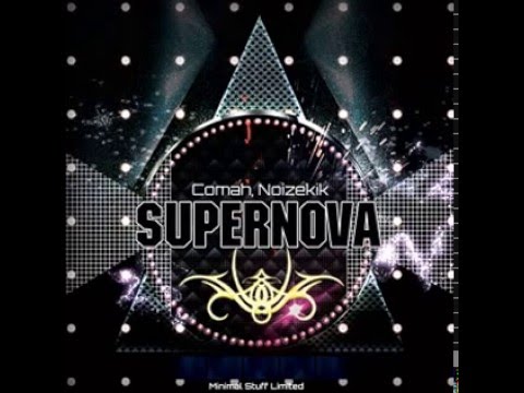 Comah, Noizekik -Supernova  (Original Mix)