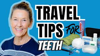 Travel Tips for Teeth