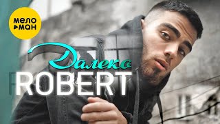 Robert - Далеко (Official Video 2022)