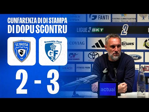 J32 | SC Bastia 2-3 Grenoble Foot 38 : A Cunfarenza di stampa di Benoit Tavenot