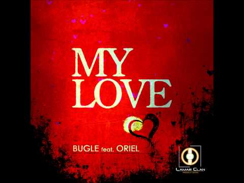 BUGLE ft ORIEL - MY LOVE - LAMAR CLAN