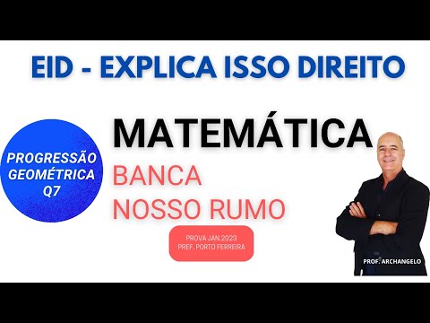 PROGRESSÃO GEOMÉTRICA - BANCA NOSSO RUMO 2023 - MATEMÁTICA  Q7