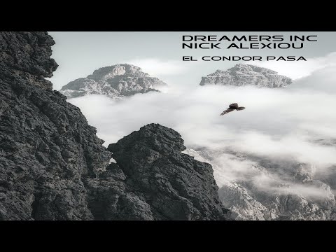 Dreamers Inc., Nick Alexiou - El Cóndor Pasa (Single//Official Audio)