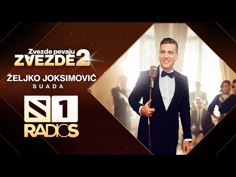 Zeljko Joksimovic - Suada - ZVEZDE PEVAJU ZVEZDE 2 - RADIO S