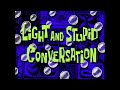 Light And Stupid Conversation SpongeBob Soundtrack