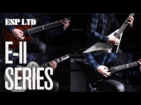 ESP E-II Guitars - Demo ft. Horizon, EX, V & Eclipse Models