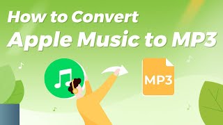 [2026 Updated]  How to Convert Apple Music to MP3 on Windows / Mac - Easy