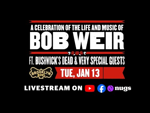 In Celebration of Bobby Weir: Bushwick’s Dead & Friends 1/13/26 Brooklyn Bowl, NY