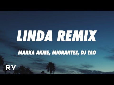 Marka Akme, Lautygram, Migrantes, Peipper, DJ Tao - Linda Remix (Letra/Lyrics)