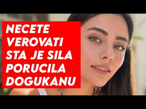 NECETE VEROVATI STA JE SILA PORUCILA DOGUKANU, A TEK DA CUJETE STA JE ON REKAO O NJOJ