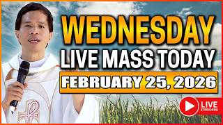 WEDNESDAY FILIPINO LIVE MASS TODAY II FEBRUARY 25, 2026 II FR. FIDEL ROURA