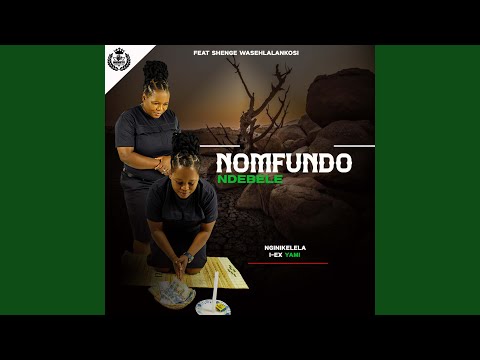 NGINIKELELA I EX YAMI (feat. SHENGE WASEHLALANKOSI)