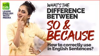 What’s The Difference Between SO and BECAUSE? Basic English Lesson | Spoken English Practice | Meera