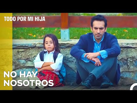 Le Echaron De Casa A Demir - Todo Por Mi Hija Capitulo 3