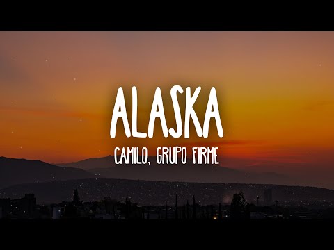 Camilo, Grupo Firme - Alaska (Letra/Lyrics)
