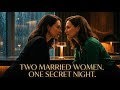 Two Married Women Had An Affair On A Rainy Night Wlw Forbidden Romance Tale