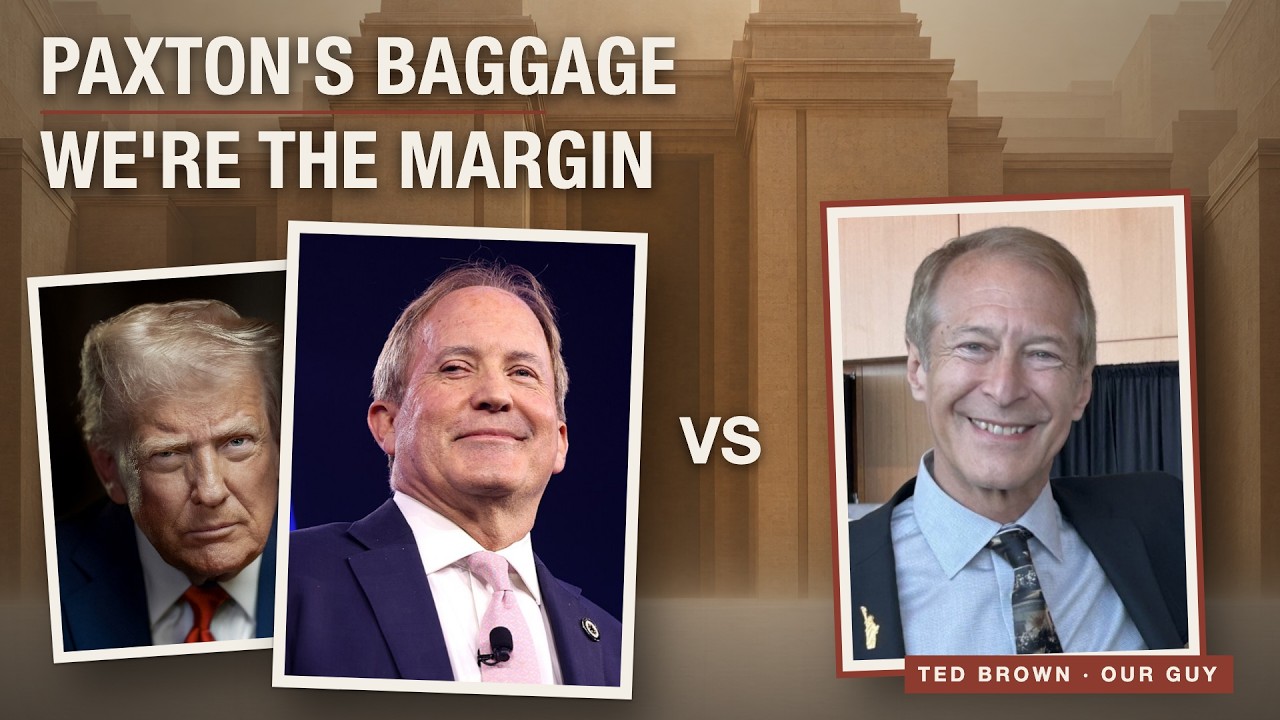 S3E25: Paxton's Baggage. Brown Is Ours. Texas Is the Senate. We're the Margin.