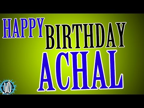 HAPPY BIRTHDAY ACHAL! 10 Hours Non Stop Music & Animation For Party Time #Birthday #Achal
