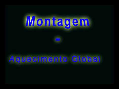 Montagem - Aquecimento Global