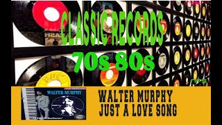 WALTER MURPHY - JUST A LOVE SONG
