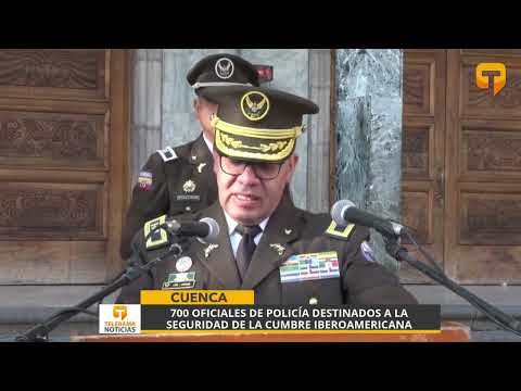 700 oficiales de policía destinados a la seguridad de la cumbre Iberoamericana
