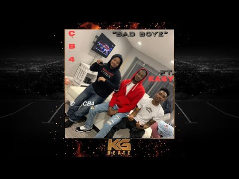 CB4 ft. Ea$y - Bad Boyz [New 2019]