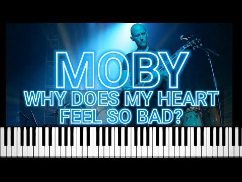 Why Does My Heart Feel So Bad - Moby piano tutorial