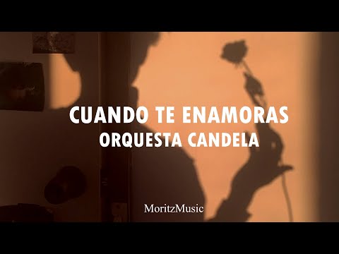 Cuando te enamoras (letra) - Orquesta Candela