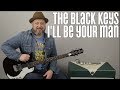 The Black Keys - I'll Be Your Man - How to Play on Guitar
