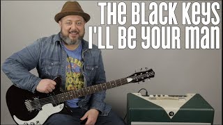 The Black Keys - I&#39;ll Be Your Man - How to Play on Guitar