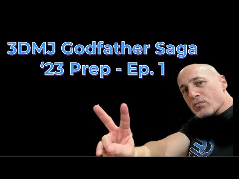 3DMJ Godfather Saga - ‘23 Prep - Ep. 1