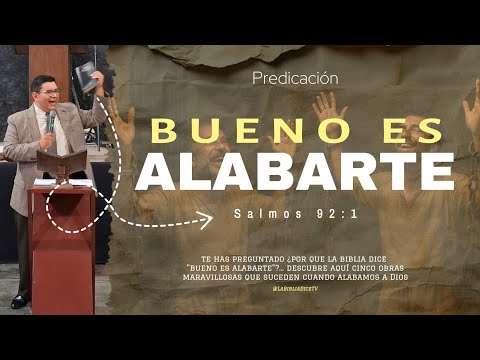 BUENO ES ALABARTE | Salmos 92:1 | Predicación Cristiana