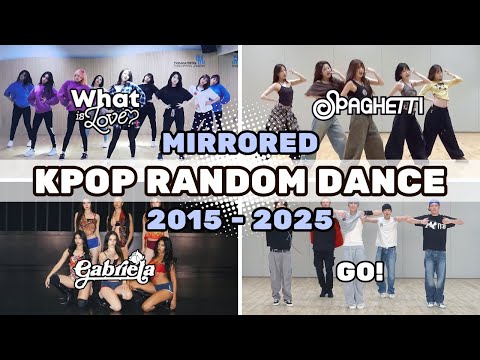 MIRRORED KPOP RANDOM PLAY DANCE |2015-2025|