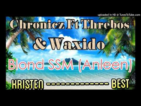 Chronicz Ft Threbos & Waxido - Blond SSM (Love Pacific Music 2015)