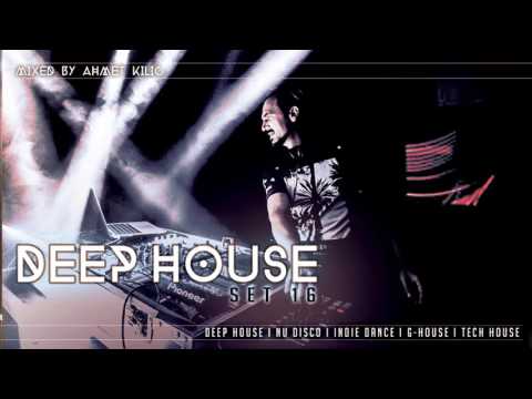 DEEP HOUSE SET 16 - AHMET KILIC
