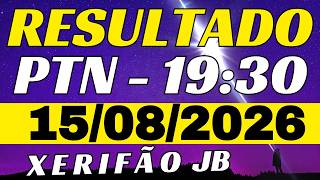Resultado do jogo do bicho ao vivo - PTN 19:20 - 15/08/2026
