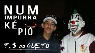 Trilha Sonora do Gueto - Num impurra ké pió - VideoClipe Oficial