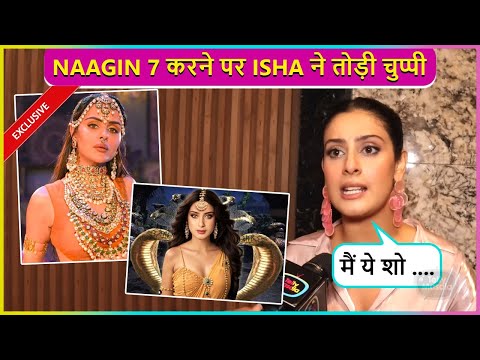 Isha Malviya's first reaction on the upcoming part of Naagin 7 is that she will not speak.