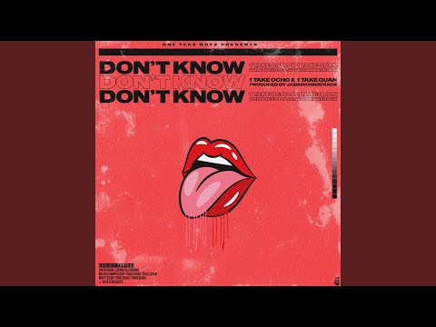 Don't Know (feat. 1takequan)