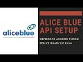 Alice Blue API Setup How To Generate Access Token Solve OAuth Error 2021